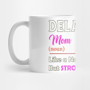 Delaware Stronger Mom Mug